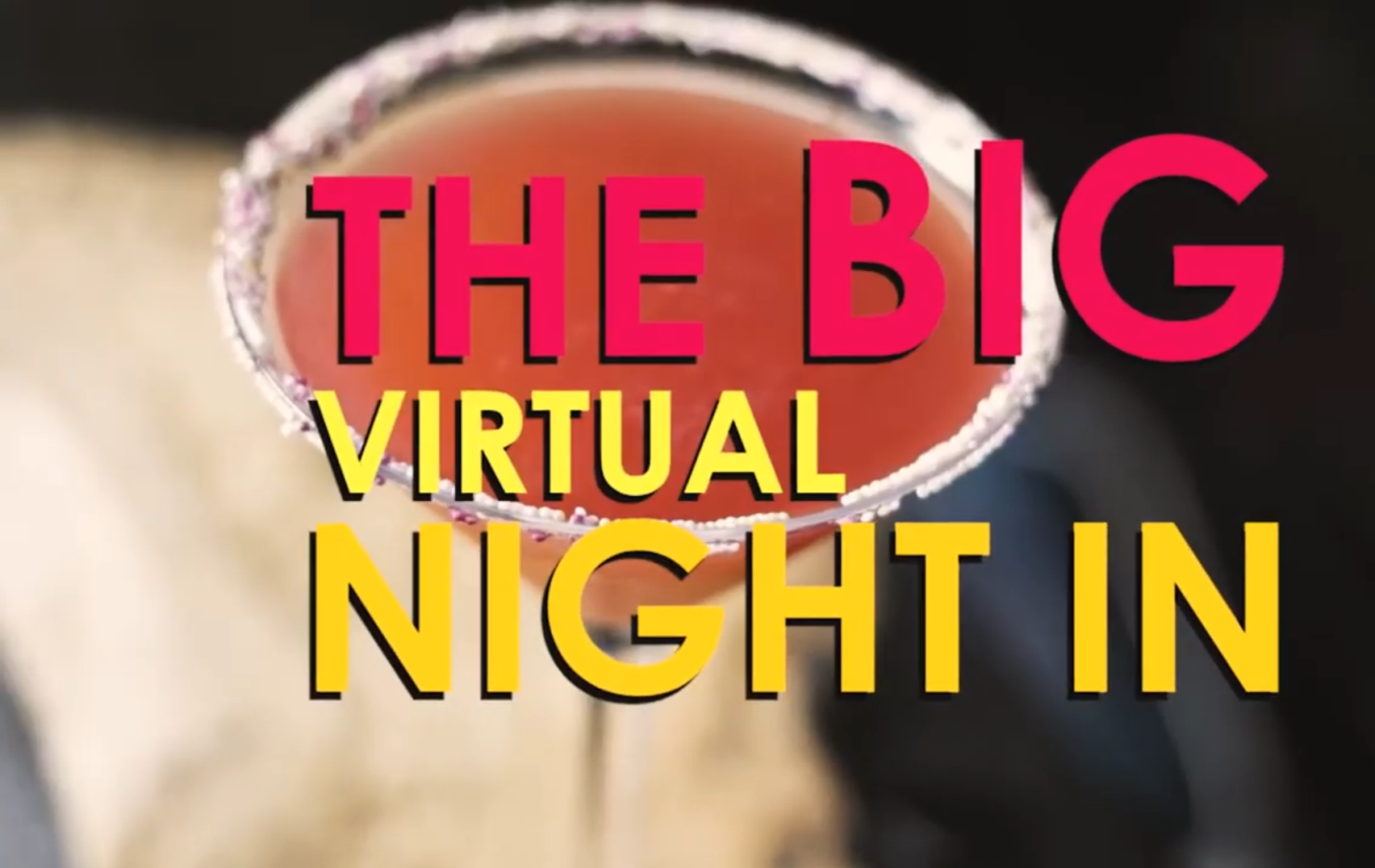 The Big Virtual Night In (Promo Video)